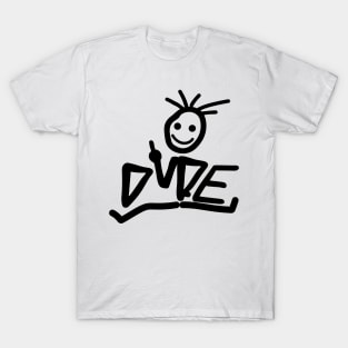 Dude T-Shirt